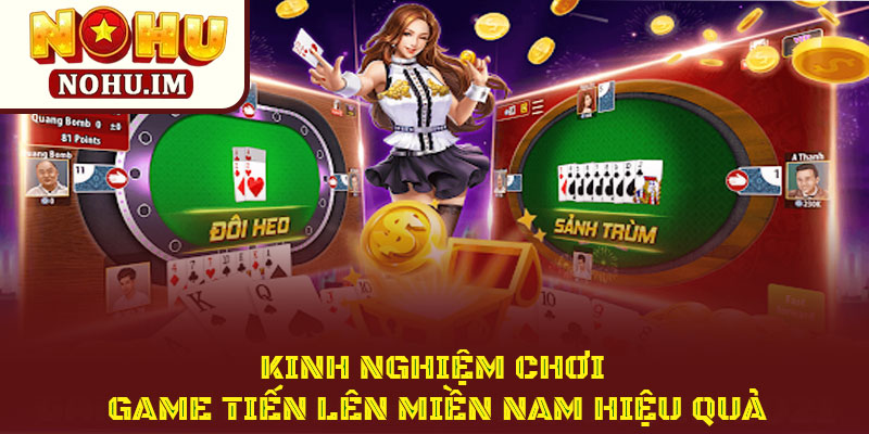 Tiến Lên Miền Nam – Hiểu Luật Và Những Mẹo Chơi Cần Thiết 3 Kinh Nghiệm Tham Gia Chơi Game Tiến Lên Miền Nam Hiệu Quả